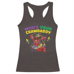 Mardi Gras Crawfish Racerback Tank Top Whos Your Crawdaddy Jester Beads TS10 Dark Chocolate Print Your Wear