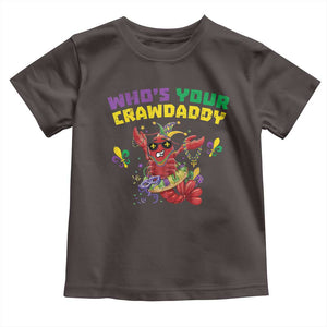 Mardi Gras Crawfish Toddler T Shirt Whos Your Crawdaddy Jester Beads TS10 Dark Chocolate Print Your Wear