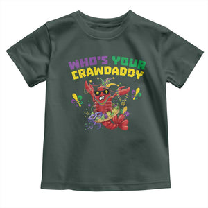 Mardi Gras Crawfish Toddler T Shirt Whos Your Crawdaddy Jester Beads TS10 Dark Forest Green Print Your Wear