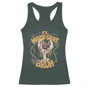 It's Mardi Gras Bruh Racerback Tank Top Glitter Print Crawfish Beads TS10 Dark Forest Green Print Your Wear