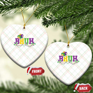 Bruh Mardi Gras Ceramic Ornament Carnival New Orleans Trip Parade Outfit Teens Boys Kids TS10 Print Your Wear
