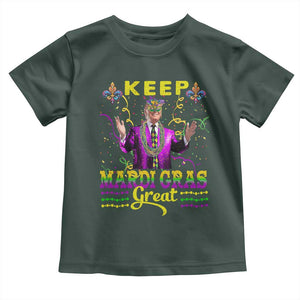 Funny Trump Keep Mardi Gras Great Toddler T Shirt TS10 Dark Forest Green Print Your Wear