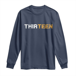 13th Birthday Long Sleeve Shirt Thirteen Teen 13 Year Old Official Teenager Gifts TS10 Navy Print Your Wear
