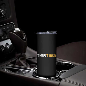 13th Birthday Skinny Tumbler Thirteen Teen 13 Year Old Official Teenager Gifts TS10 Print Your Wear