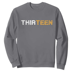 13th Birthday Sweatshirt Thirteen Teen 13 Year Old Official Teenager Gifts TS10 Charcoal Print Your Wear