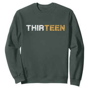 13th Birthday Sweatshirt Thirteen Teen 13 Year Old Official Teenager Gifts TS10 Dark Forest Green Print Your Wear