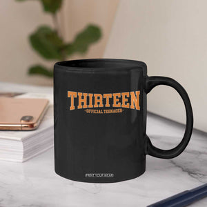 Thirteen Official Teenager Coffee Mug Vintage Retro Varsity 13th Birthday Gift Teen Girl TS10 Print Your Wear