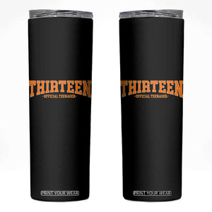 Thirteen Official Teenager Skinny Tumbler Vintage Retro Varsity 13th Birthday Gift Teen Girl TS10 Black Print Your Wear