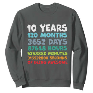 10 Year Old Bday Sweatshirt 10 Years 120 Months Of Being Awesome 10th Birthday Gifts TS10 Dark Heather Print Your Wear