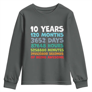 10 Year Old Bday Youth Sweatshirt 10 Years 120 Months Of Being Awesome 10th Birthday Gifts TS10 Dark Heather Print Your Wear