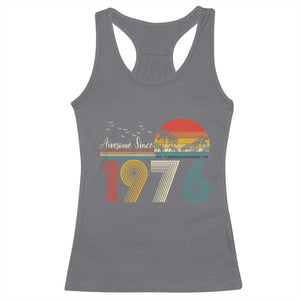 Awesome Since 1976 Birthday Racerback Tank Top Vintage 50th 50 Year Old Bday Gifts TS10 Charcoal Print Your Wear