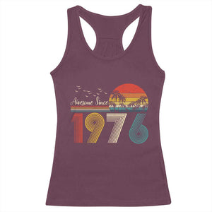 Awesome Since 1976 Birthday Racerback Tank Top Vintage 50th 50 Year Old Bday Gifts TS10 Maroon Print Your Wear