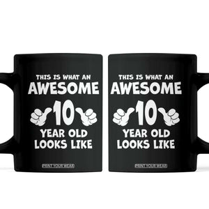 10th Birthday Gifts Coffee Mug Awesome 10 Year Old Bday Son Boy Girl 10yr TS10 Black Print Your Wear
