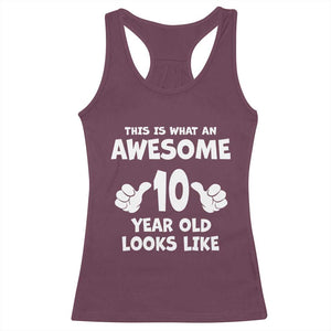 10th Birthday Gifts Racerback Tank Top Awesome 10 Year Old Bday Son Boy Girl 10yr TS10 Maroon Print Your Wear