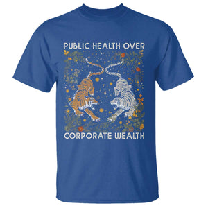 Public Health Over Corporate Wealth T Shirt Boho Tiger TS10 Royal Blue Print Your Wear