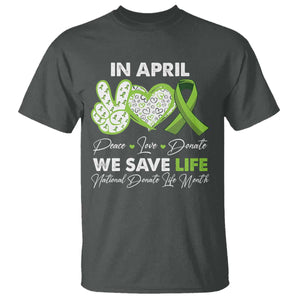 In April We Save Lives Organ Donation Donate Life Month T Shirt TS10 Dark Heather Print Your Wear