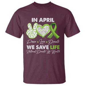 In April We Save Lives Organ Donation Donate Life Month T Shirt TS10 Maroon Print Your Wear