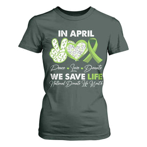 In April We Save Lives Organ Donation Donate Life Month T Shirt For Women TS10 Dark Forest Green Print Your Wear