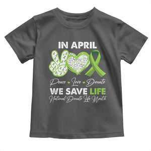 In April We Save Lives Organ Donation Donate Life Month Toddler T Shirt TS10 Dark Heather Print Your Wear