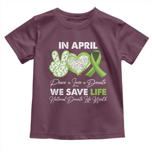 In April We Save Lives Organ Donation Donate Life Month Toddler T Shirt TS10 Maroon Print Your Wear