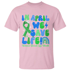 In April We Save Lives Organ Donation Donate Life Month T Shirt - Green Ribbon Awareness Tee TS10 Light Pink Print Your Wear