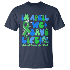 In April We Save Lives Organ Donation Donate Life Month T Shirt - Green Ribbon Awareness Tee TS10 Navy Print Your Wear