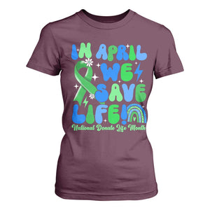 In April We Save Lives Organ Donation Donate Life Month T Shirt For Women Green Ribbon TS10 Maroon Print Your Wear