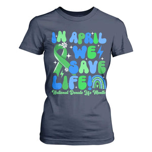 In April We Save Lives Organ Donation Donate Life Month T Shirt For Women Green Ribbon TS10 Navy Print Your Wear
