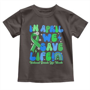 In April We Save Lives Organ Donation Donate Life Month Toddler T Shirt Green Ribbon TS10 Dark Chocolate Print Your Wear