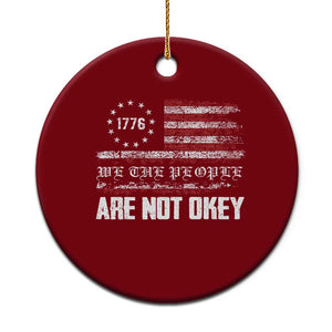 We Are Not Okay Ceramic Ornament US Flag We The People TS10 1pc Red Print Your Wear
