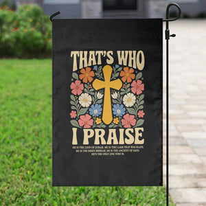 Vintage Jesus Garden Flag Thats Who I Praise Boho Floral Christian Church God Faith TS10 Print Your Wear