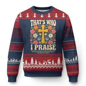 Vintage Jesus Ugly Christmas Sweater Thats Who I Praise Boho Floral Christian Church God Faith TS10 Navy Red Print Your Wear