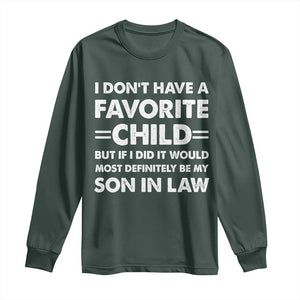 My Son In Law Is My Favorite Child Long Sleeve Shirt Funny Mother-in-Law Father-in-Law Gift TS10 Dark Forest Green Print Your Wear