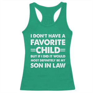 My Son In Law Is My Favorite Child Racerback Tank Top Funny Mother-in-Law Father-in-Law Gift TS10 Irish Green Print Your Wear