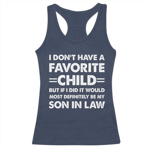 My Son In Law Is My Favorite Child Racerback Tank Top Funny Mother-in-Law Father-in-Law Gift TS10 Navy Print Your Wear