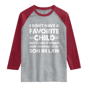 My Son In Law Is My Favorite Child Raglan Shirt Funny Mother-in-Law Father-in-Law Gift TS10 Heather Gray Heather Red Print Your Wear