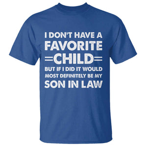 My Son In Law Is My Favorite Child T Shirt Funny Mother-in-Law Father-in-Law Gift TS10 Royal Blue Print Your Wear