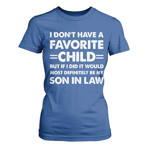 My Son In Law Is My Favorite Child T Shirt For Women Funny Mother-in-Law Father-in-Law Gift TS10 Royal Blue Print Your Wear