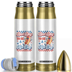 Bad Day To Be A Hot Dog Bullet Tumbler Hotdog Lover Wiener 4th Of July TS10 White Print Your Wear
