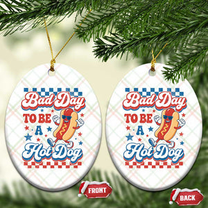 Bad Day To Be A Hot Dog Ceramic Ornament Hotdog Lover Wiener 4th Of July TS10 Print Your Wear