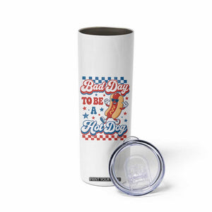 Bad Day To Be A Hot Dog Skinny Tumbler Hotdog Lover Wiener 4th Of July TS10 Print Your Wear