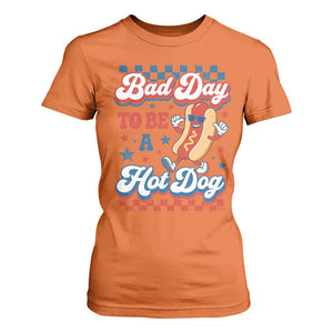 Bad Day To Be A Hot Dog T Shirt For Women Hotdog Lover Wiener 4th Of July TS10 Orange Print Your Wear