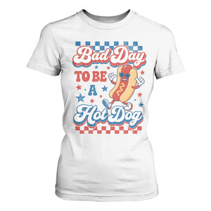 Bad Day To Be A Hot Dog T Shirt For Women Hotdog Lover Wiener 4th Of July TS10 White Print Your Wear