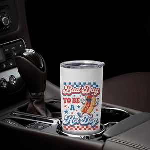 Bad Day To Be A Hot Dog Tumbler Cup Hotdog Lover Wiener 4th Of July TS10 Print Your Wear
