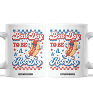 Bad Day To Be A Hot Dog Coffee Mug Hotdog Lover Wiener 4th Of July TS10 White Print Your Wear