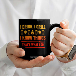 Funny BBQ Beer Lovers Coffee Mug I Drink I Grill And I Know Things Bbq Barbecue Beer TS10 Print Your Wear