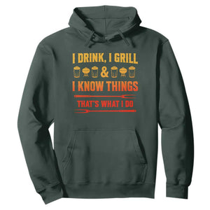 Funny BBQ Beer Lovers Hoodie I Drink I Grill And I Know Things Bbq Barbecue Beer TS10 Dark Forest Green Print Your Wear