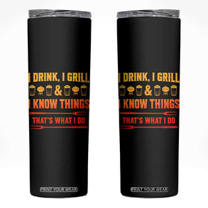 Funny BBQ Beer Lovers Skinny Tumbler I Drink I Grill And I Know Things Bbq Barbecue Beer TS10 Black Print Your Wear