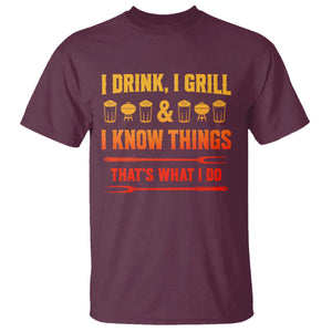 Funny BBQ Beer Lovers T Shirt I Drink I Grill And I Know Things Bbq Barbecue Beer TS10 Maroon Print Your Wear