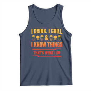 Funny BBQ Beer Lovers Tank Top I Drink I Grill And I Know Things Bbq Barbecue Beer TS10 Navy Print Your Wear
